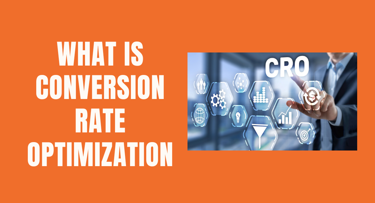 What is Conversion Rate Optimization